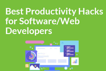 Best Productivity Hacks for Software/Web Developers