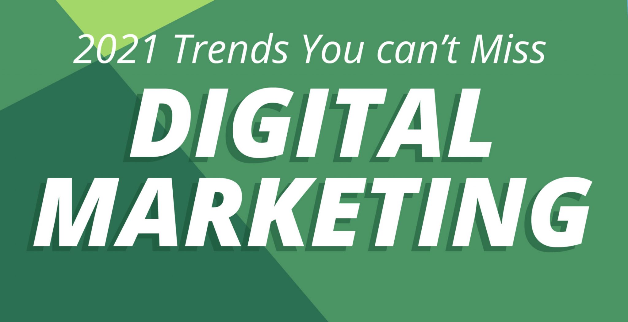 The Latest Digital Marketing Trends for 2021